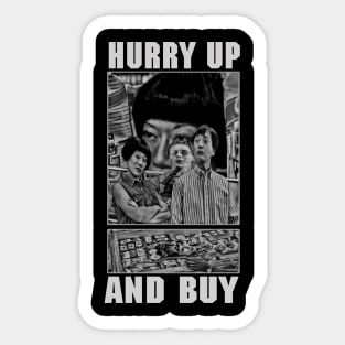 Hurry Up And Buy (B&W) Sticker